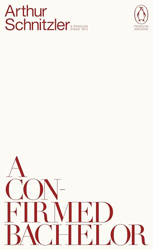 A Confirmed Bachelor: Arthur Schnitzler (Penguin Archive) von Penguin Books Ltd (UK)