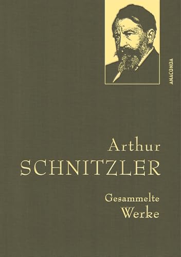 Arthur Schnitzler, Gesammelte Werke: Gebunden in feingeprägter Leinenstruktur auf Naturpapier mit Goldprägung. Enthält u.a. Reigen, Traumnovelle, Leutnant Gustl (Anaconda Gesammelte Werke, Band 50) von Anaconda Verlag