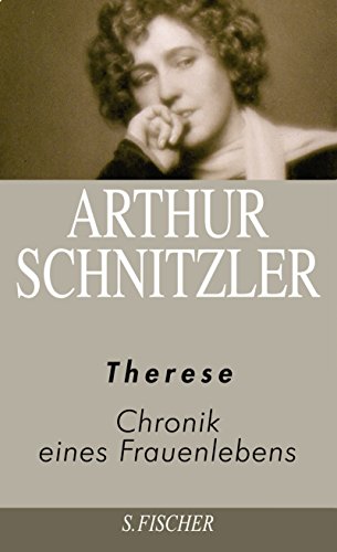 Arthur Schnitzler. Ausgewählte Werke in acht Bänden: Therese: Chronik eines Frauenlebens: Chronik eines Frauenlebens. Nachw. v. Ruth Klüger