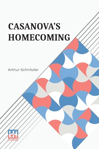 Casanova s Homecoming: Translated By Eden And Cedar Paul von Lector House