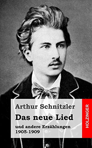 Das neue Lied: und andere Erzählungen 1905-1909