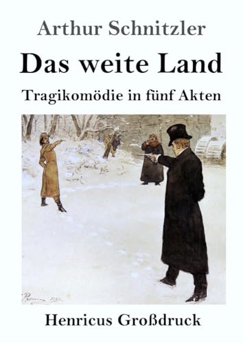 Das weite Land (Großdruck): Tragikomödie in fünf Akten