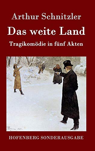 Das weite Land: Tragikomödie in fünf Akten