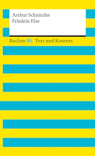 Fräulein Else. Textausgabe mit Kommentar und Materialien: Reclam XL – Text und Kontext von Reclam, Philipp, jun. GmbH, Verlag