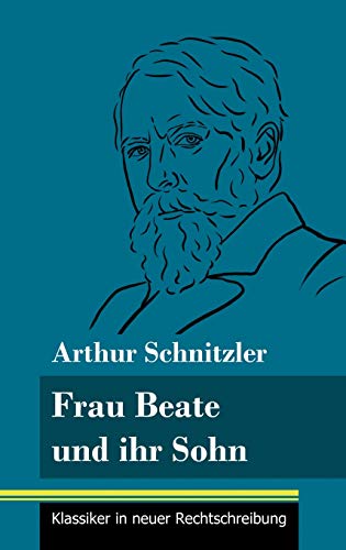 Frau Beate und ihr Sohn: (Band 18, Klassiker in neuer Rechtschreibung) von Henricus - Edition Deutsche Klassik GmbH, Berlin