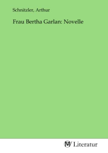 Frau Bertha Garlan: Novelle: DE von MV-Literatur