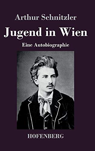 Jugend in Wien: Eine Autobiographie von Hofenberg