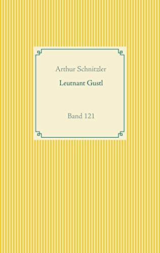 Leutnant Gustl: Band 121 (Taschenbuch-Literatur-Klassiker)