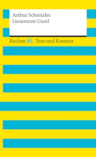 Lieutenant Gustl. Textausgabe mit Kommentar und Materialien: Reclam XL – Text und Kontext von Reclam Philipp Jun.