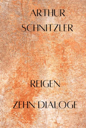 Reigen: Zehn Dialoge: klassische Literatur