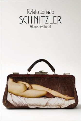 Relato soñado (El libro de bolsillo - Bibliotecas de autor - Biblioteca Schnitzler) von Alianza Editorial