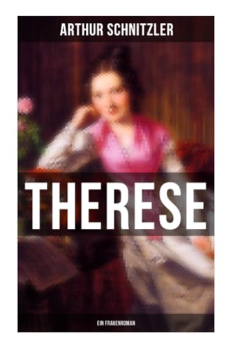Therese: Ein Frauenroman Therese: Ein Frauenroman