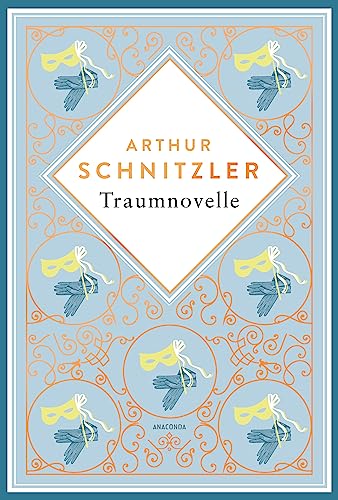 Arthur Schnitzler, Traumnovelle. Schmuckausgabe mit Kupferprägung: Der symbolträchtige Klassiker der Wiener Moderne. Abgründig, erotisch, geheimnisvoll. (Anacondas besondere Klassiker, Band 2) von Anaconda Verlag
