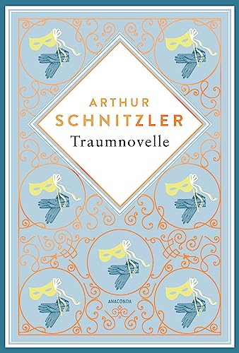 Arthur Schnitzler, Traumnovelle. Schmuckausgabe mit Kupferprägung: Der symbolträchtige Klassiker der Wiener Moderne. Abgründig, erotisch, geheimnisvoll. (Anacondas besondere Klassiker, Band 2) von Anaconda Verlag