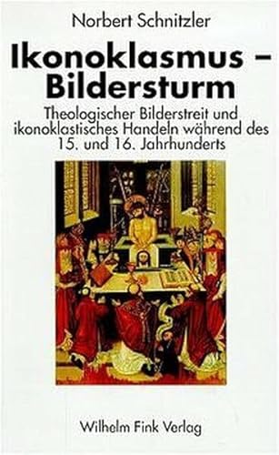 Ikonoklasmus. Bildersturm: Theologischer Bilderstreit und ikonoklastisches Handeln während des 15. und 16. Jahrhunderts Ikonoklasmus. Bildersturm: Theologischer Bilderstreit und ikonoklastisches Handeln während des 15. und 16. Jahrhunderts