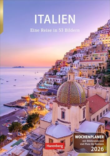 Italien Wochenplaner 2026 - Eine Reise in 53 Bildern: Eine Reise nach Bella Italia in faszinierenden Fotografien. Wandkalender 2026 zum Eintragen im Format 25 x 35,5 cm (Wochenplaner Harenberg) von Harenberg