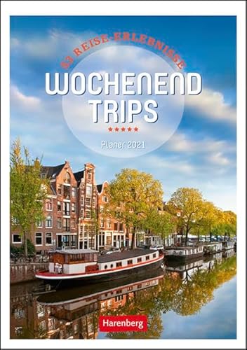 Wochenend-Trips Kalender 2021: 53 Reise-Erlebnisse, Planer