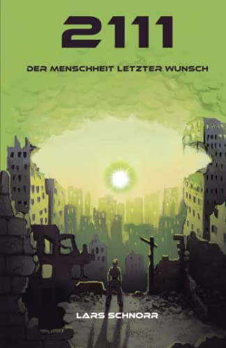 2111 - der Menschheit letzter Wunsch