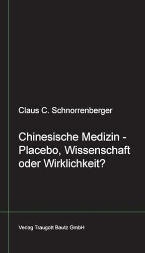 Chinesische Medizin -Placebo, Wissenschaft oder Wirklichkeit? libri nigri 22