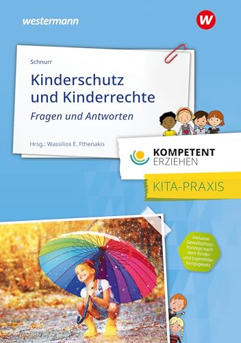 Kompetent erziehen: Kinderschutz und Kinderrechte - Fragen und Antworten Praxisband von Westermann Berufliche Bildung