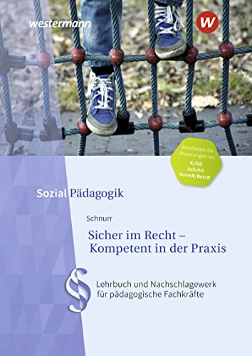 Sicher im Recht - Kompetent in der Praxis: Lehrbuch und Nachschlagewerk für pädagogische Fachkräfte von Westermann Schulbuchverlag