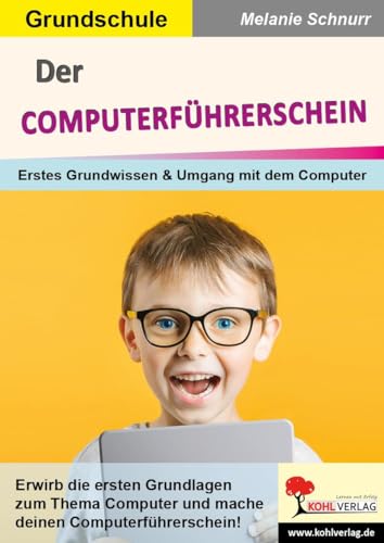 Der Computerführerschein: Erstes Grundwissen & Umgang mit dem Computer