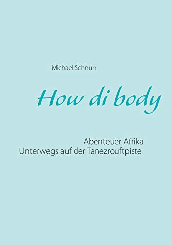 How di body: Abenteuer Afrika - Unterwegs auf der Tanezrouftpiste von TWENTYSIX