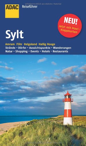 ADAC Reiseführer Sylt: Amrum, Föhr, Helgoland, Hallig Hooge. Strände, Dörfer, Aussichtspunkte, Wanderungen, Natur, Shopping, Events, Hotels, Restaurants. Neu: Jetzt mit Maxi-Klappkarten ADAC Reiseführer Sylt: Amrum, Föhr, Helgoland, Hallig Hooge. Strände, Dörfer, Aussichtspunkte, Wanderungen, Natur, Shopping, Events, Hotels, Restaurants. Neu: Jetzt mit Maxi-Klappkarten