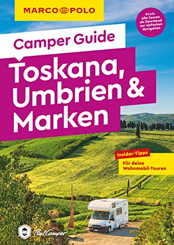 MARCO POLO Camper Guide Toskana, Umbrien & Marken: Insider-Tipps für deine Wohnmobil-Touren MARCO POLO Camper Guide Toskana, Umbrien & Marken: Insider-Tipps für deine Wohnmobil-Touren
