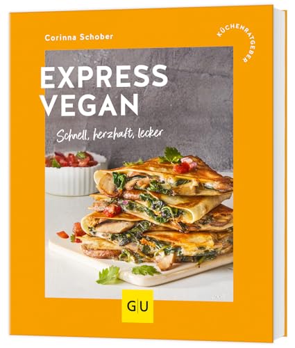 Express vegan: Schnell, herzhaft, lecker Express vegan: Schnell, herzhaft, lecker von GRÄFE UND UNZER Verlag GmbH
