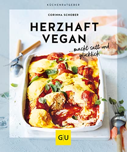 Herzhaft vegan: ...macht satt und glücklich (GU Küchenratgeber) von GRÄFE UND UNZER Verlag GmbH