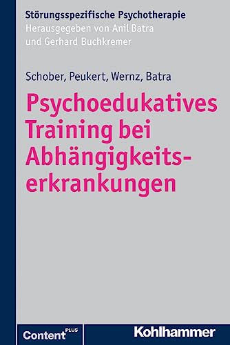Psychoedukatives Training bei Abhängigkeitserkrankungen (Störungsspezifische Psychotherapie)