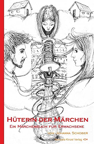 Hüterin der Märchen: Ein Märchenbuch für Erwachsene Hüterin der Märchen: Ein Märchenbuch für Erwachsene