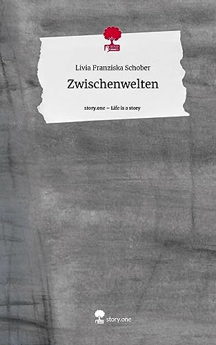 Zwischenwelten. Life is a Story - story.one von story.one publishing