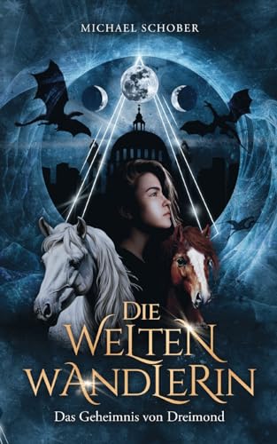 Die Weltenwandlerin: Das Geheimnis von Dreimond von Books on Demand