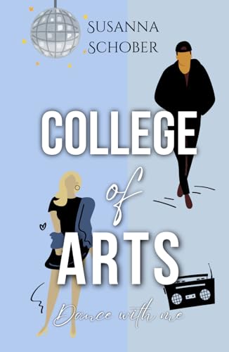 College of Arts: Dance with me (NEW ADULT College - Reihe 3) von Independently published