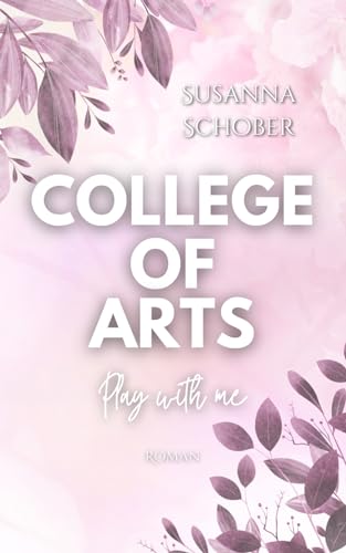 College of Arts: Play with me (NEW ADULT College - Reihe 1)