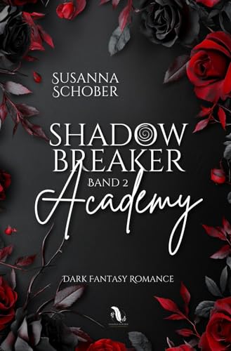 Shadowbreaker Academy 2: Fantasy-Romance Reihe 2 (Shadowbreaker Serie, Band 2) von Independently published