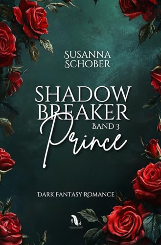Shadowbreaker Prince: Fantasy-Romance Reihe 3 (Shadowbreaker Serie, Band 3) von Independently published
