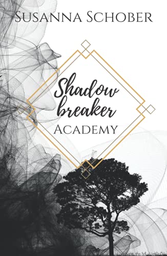 Shadowbreaker: Academy (Shadowbreaker Reihe, Band 1) von Independently published