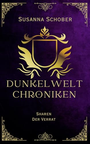 Sharen - Der Verrat: Dunkelwelt Chroniken (Band 3)