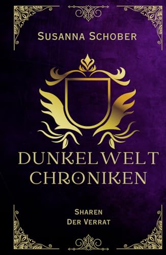 Sharen - Der Verrat: Dunkelwelt Chroniken (Band 3)