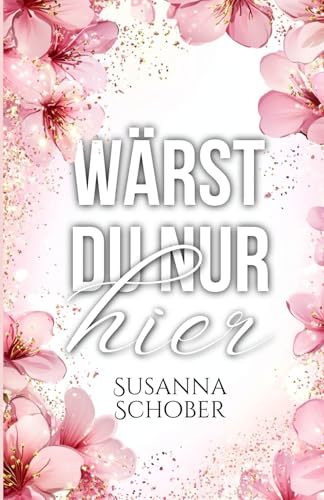 Wärst du nur hier