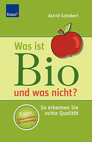 Was ist Bio und was nicht?: So erkennen Sie echte Qualität