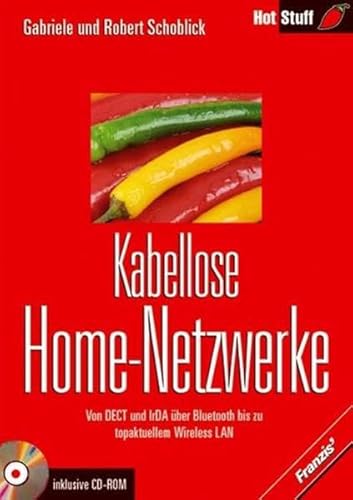 Kabellose Home-Netzwerke: Von DECT und IrDA über Bluetooth bis zu topaktuellem Wireless LAN