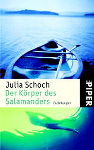 Der Körper des Salamanders: Erzählungen (Piper Taschenbuch, Band 3733) von Piper Taschenbuch