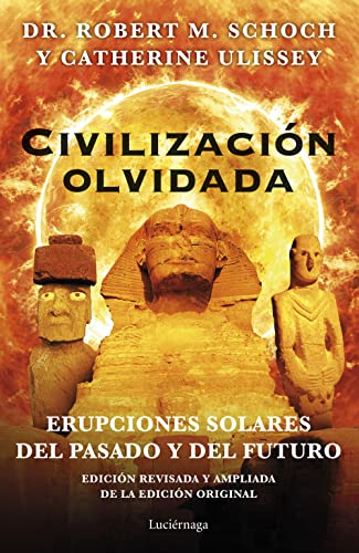 Civilización olvidada: Erupciones solares del pasado y del futuro (ENIGMAS Y CONSPIRACIONES) von Luciérnaga CAS