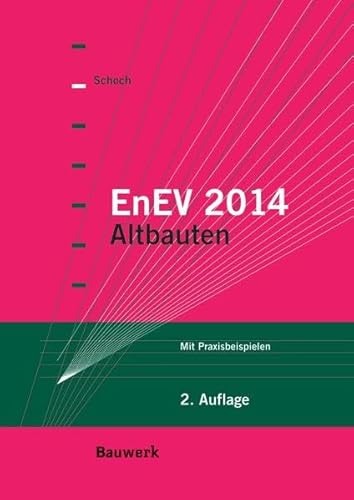 EnEV 2014: Altbauten Mit komplett durchgerechneten Praxisbeispielen Mit CD-ROM (Bauwerk) von DIN Media