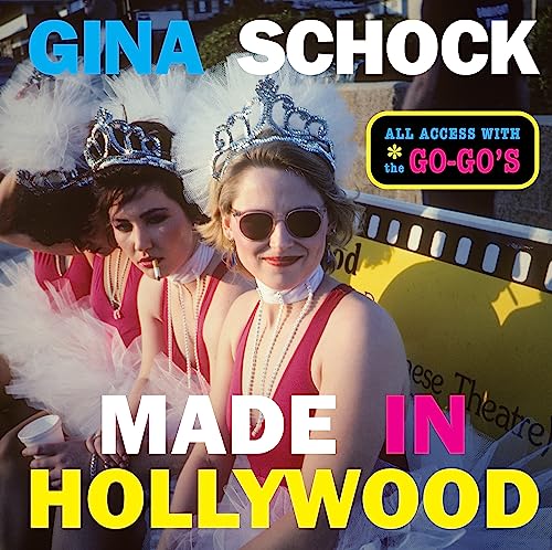 Made In Hollywood: All Access with the Go-Go’s von Black Dog & Leventhal