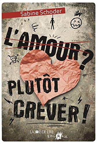 L'amour ? Plutôt crever von LA JOIE DE LIRE